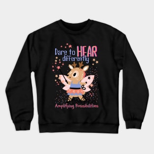 Dare to Hear Differently | Cochlear Implant | Deaf Crewneck Sweatshirt